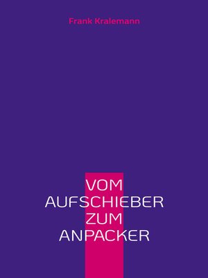 cover image of Vom Aufschieber zum Anpacker
